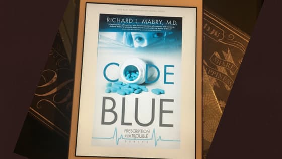 3 Reasons to Read Code Blue by Richard L. Mabry MD