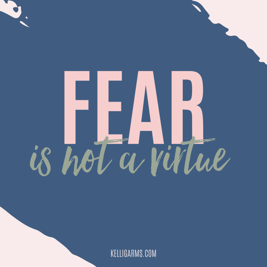 Fear is not a virtue