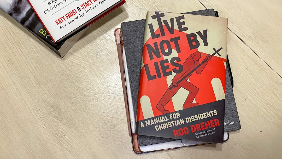 Live Not by Lies by Rod Dreher