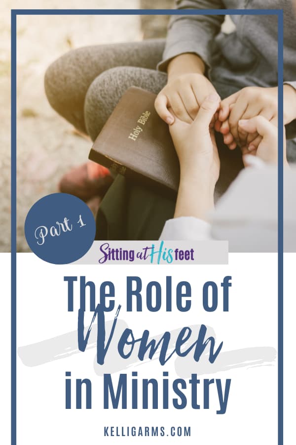 The Role of Women in Ministry, Part 1