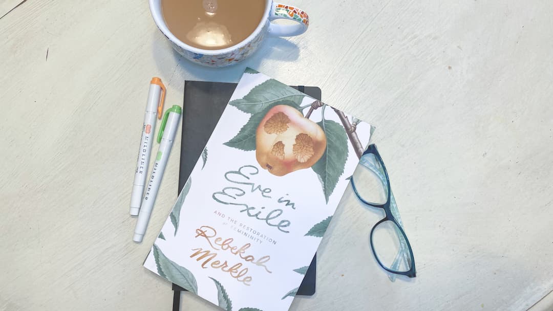 Book Review: Eve in Exile by Rebekah Merkle
