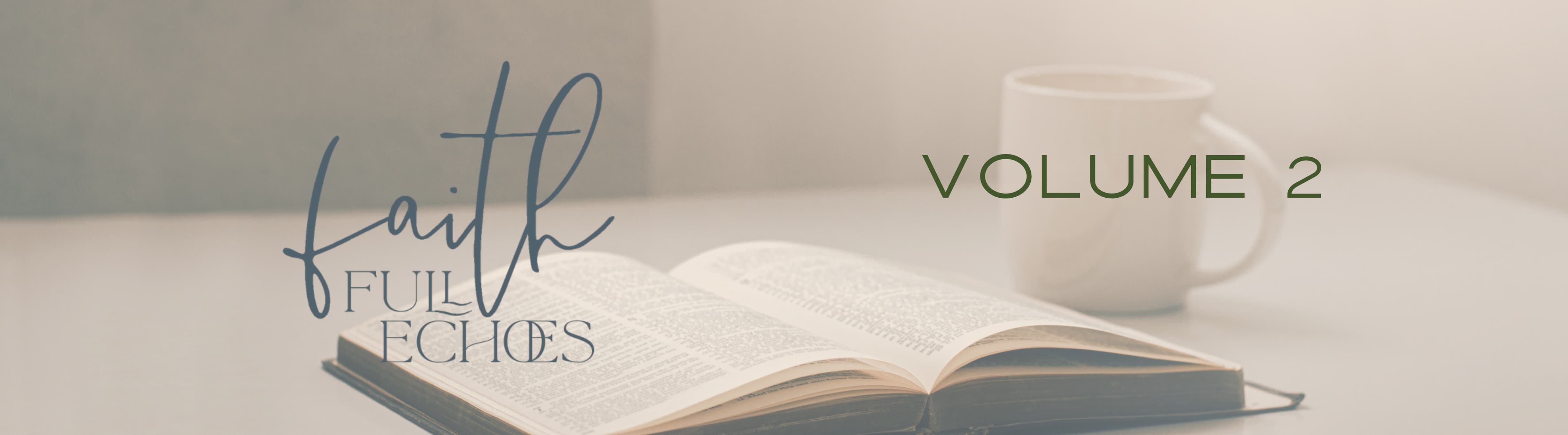 Faith Full Echoes Newsletter Volume 2